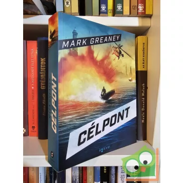 Mark Greaney: Célpont (A Szürke Ember 2.)