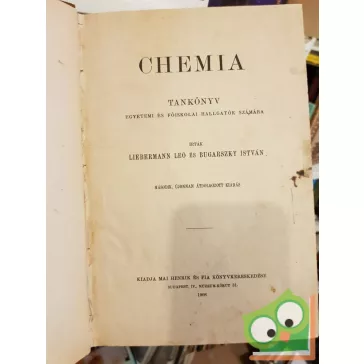   Liebermann Leó, Bugarszky István: Chemia (Tankönyv egyetemi és főiskolai hallgatók számára)