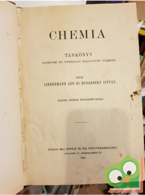 Liebermann Leó, Bugarszky István: Chemia (Tankönyv egyetemi és főiskolai hallgatók számára)