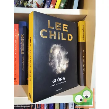   Lee Child: 61 óra (Jack Reacher 14.) (Jack Reacher krimi) (ritka)
