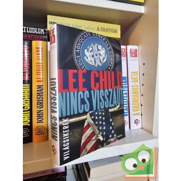   Lee Child: Nincs visszaút (Jack Reacher 18.) (Világsikerek)
