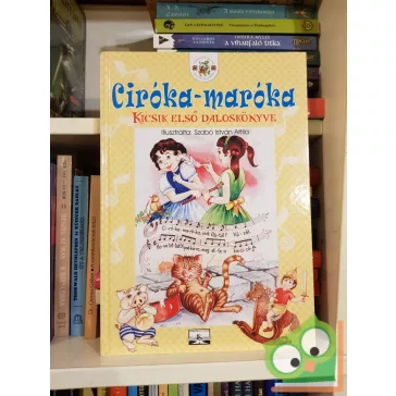   Ciróka-maróka - Kicsik első daloskönyve (Óperenciás könyvek)