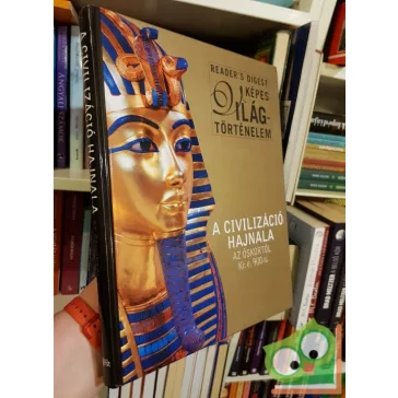   Gáspár Zsuzsa (szerk.), Avar Katalin (szerk.): A civilizáció hajnala (Reader's Digest)