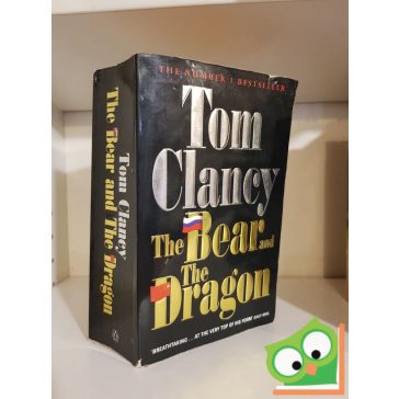   Tom Clancy: The Bear and The Dragon (John Clark 3.) (Ryanverse 11.)