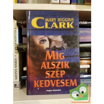 Mary Higgins Clark: Míg alszik szép kedvesem