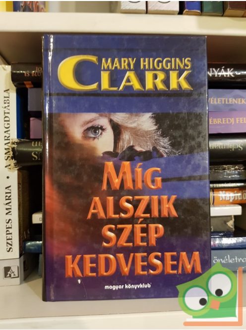 Mary Higgins Clark: Míg alszik szép kedvesem