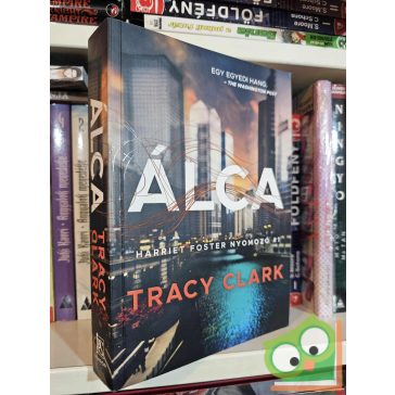 Tracy Clark: Álca (Harriet Foster nyomozó 1.)