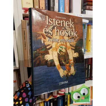   Fernand Comte: Istenek és hősök - A világ mitológiái (ritka)