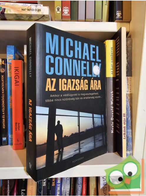 Michael Connelly: Az igazság ára (Mickey Haller 1.)