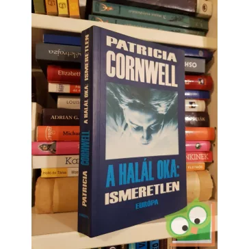   Patricia Cornwell: A halál oka: ismeretlen (Kay Scarpetta 5.)