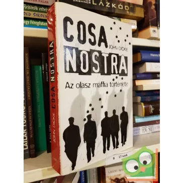 John Dickie: Cosa Nostra (Az olasz maffia története)