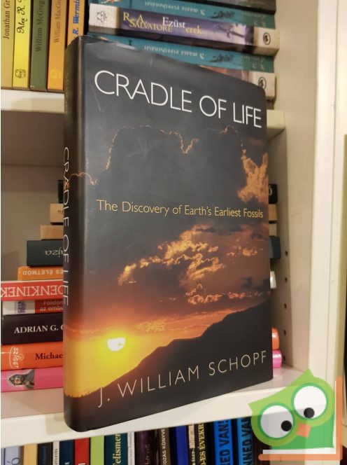 J. William Schopf: Cradle of Life: The Discovery of Earth's Earliest Fossils