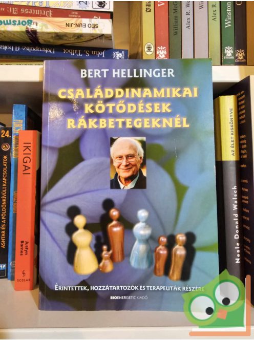 Bert Hellinger: Családdinamikai kötődések rákbetegeknél (nagyon ritka)