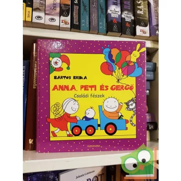 Bartos Erika: Családi fészek (Anna, Peti és Gergő 6.)