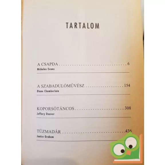 Evans, Chamberlain, Deaver,  Graham: A csapda, A szabadulóművész, Koporsótáncos,  Tűzmadár