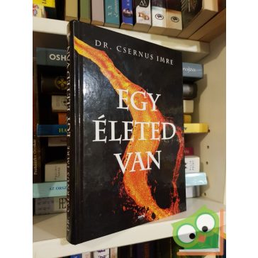 Csernus Imre: Egy életed van