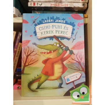   Lackfi János: Csihi-Puhi és Kerek Perec (Dombontúli mesék 6.)(ritka)