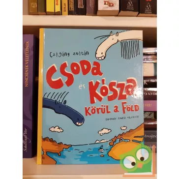   Czigány Zoltán: Csoda és Kósza körül a Föld (Csoda és Kósza 2.)