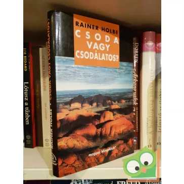 Rainer Holbe: Csoda vagy csodálatos?