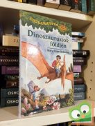 Mary Pope Osborne: Dinoszauruszok földjén (Csodakunyhó 1.) (ritka)