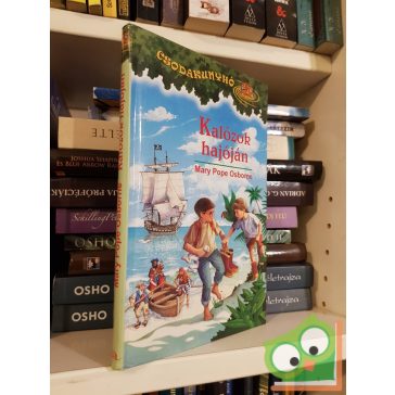 Mary Pope Osborne: Kalózok hajóján (Csodakunyhó 4.)