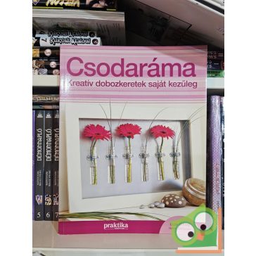   Lizzy O'Prey, Helen Atkinson: Csodaráma - Kreativ dobozkeretek saját kezűleg (Praktika könyvek)