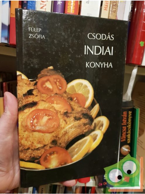 Fülep Zsófia: Csodás indiai konyha