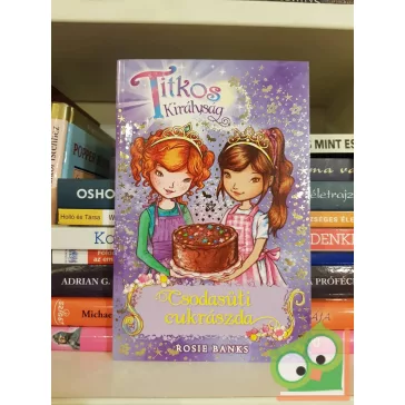 Rosie Banks: Csodasüti cukrászda (Titkos királyság 8.)