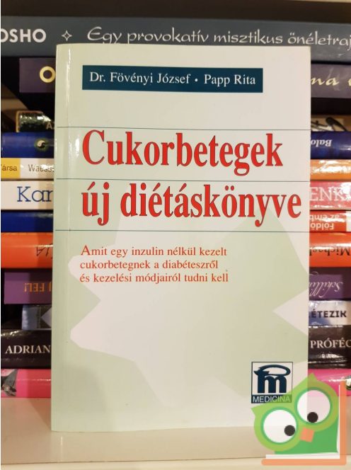 Dr. Fövényi József, Papp Rita: diétáskönyv: Cukorbetegek új diétáskönyve