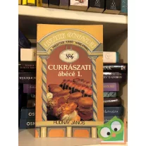   Rudnay János: Cukrászati ábécé 1. (Élvezetek gyöngyszemei sorozat 4.)