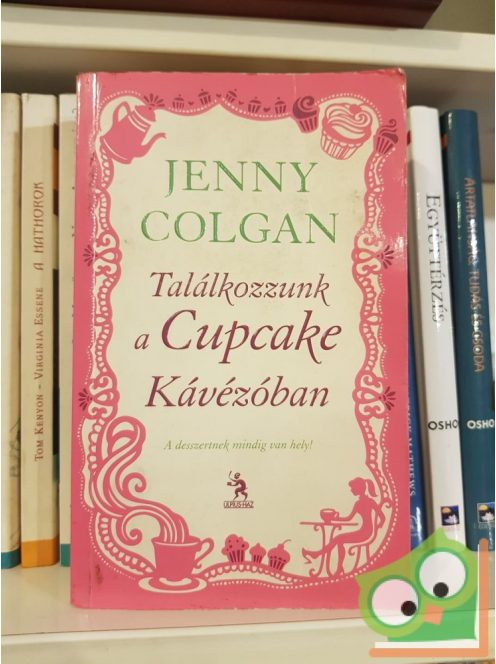 Jenny Colgan: Találkozzunk a Cupcake Kávézóban (Ritka)