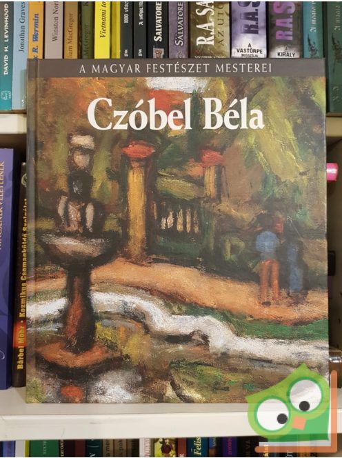 Kratochwill Mimi: Czóbel Béla (A magyar festészet mesterei 11.)