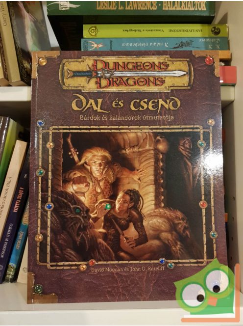 David Noonan - John D. Rateliff: Dal és csend (Dungeons & Dragons 3. kiadás)