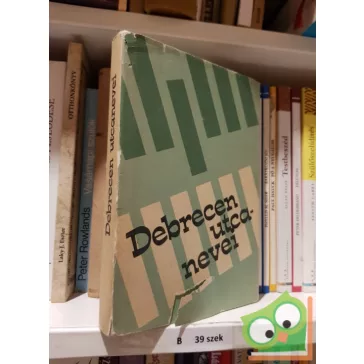  Nábrádi Mihály (szerk.): Debrecen utcanevei (Térkép melléklettel)