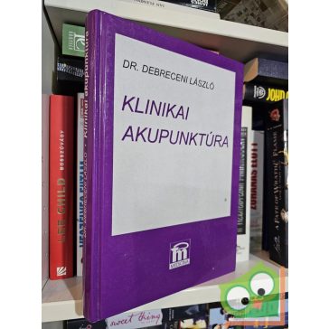 Debreceni László: Klinikai akupunktúra