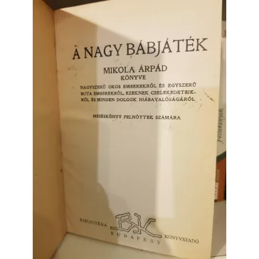 Mikola Árpád: A nagy bábjáték (Dedikált)