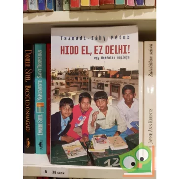 Tasnádi-Sáhy Péter: Hidd el, ez Delhi!