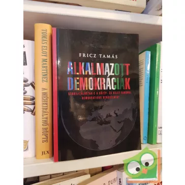 Fricz Tamás: Alkalmazott demokráciák