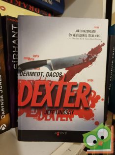 Jeff Lindsay: Dermedt, dacos Dexter (Dexter 3.)