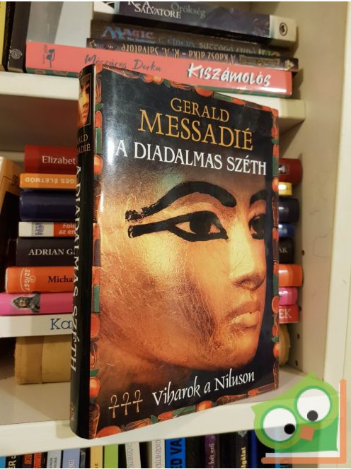 Gerald Messadié: A diadalmas Széth (Viharok a Níluson 3.)