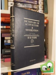  Shuai Xuezhong, Cheng Zhiming: Dictionary of Acupuncture and Moxibustion (ritka)