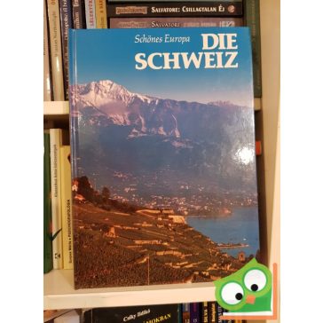   Isabelle Aguet, Daniel Bard, Laura Heberl: Die Schweiz – Schöne Europa