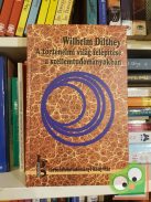 Wilhelm Dilthey: A történelmi világ felépítése a szellemtudományokban