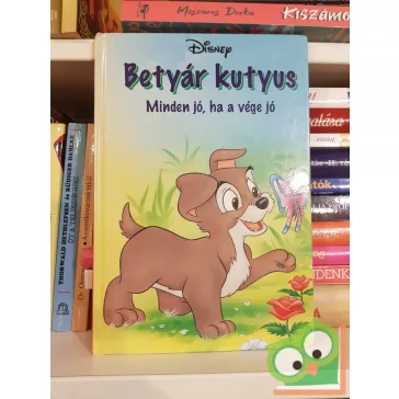   Walt Disney - Betyár kutyus - Minden jó, ha a vége jó (Disney könyvklub)