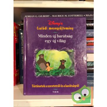   Disney családi mesegyűjtemény - Minden új barátság egy új világ