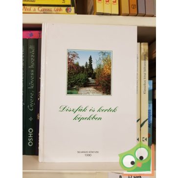 Schmidt Gábor: Díszfák és kertek képekben