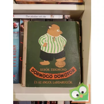   Sebők Zsigmond: Dörmögő Dömötör és az angol labdarúgók