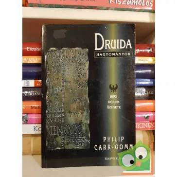 Philip Carr-Gomm: Druida hagyományok (Régi korok üzenete)