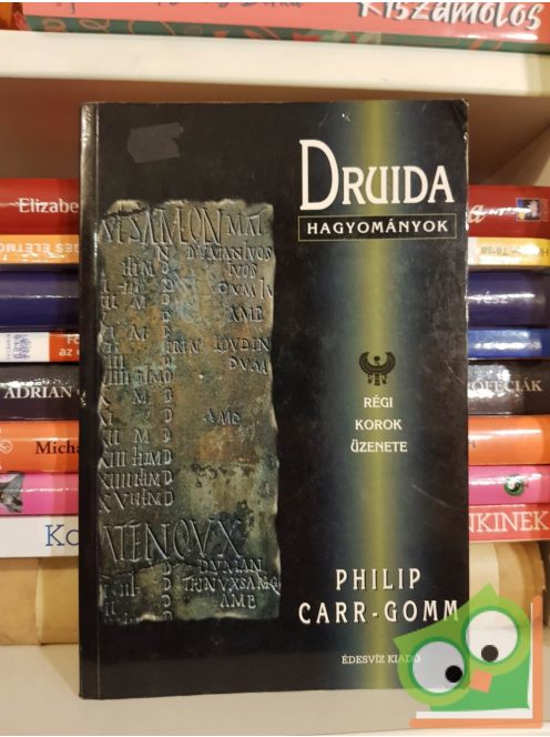Philip Carr-Gomm: Druida hagyományok (Régi korok üzenete)