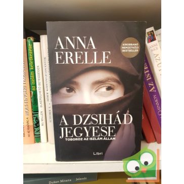 Anna Erelle: A dzsihád jegyese
